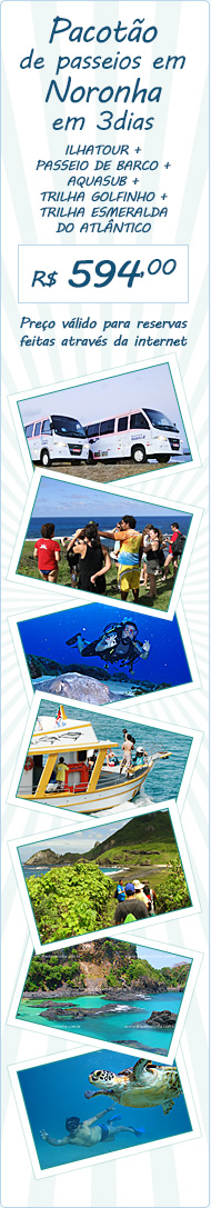 Pacot&atilde;o de passeios em Fernando de Noronha -  S&atilde;o tr&ecirc;s dias de muita aventura. Passeio de Barco + Aquasub + Ilhatur + Trilha Golfinho + Trilha Atalaia. Pre&ccedil;o exclusivo pela internet.